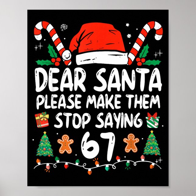 Affiche Dear Santa Please Make Them Stop Saying 67 Christm (Devant)