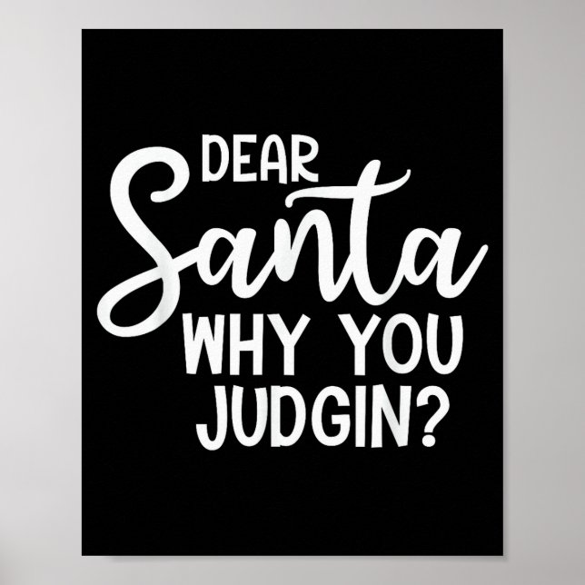 Affiche Dear Santa Why You Judging Christmas Family Xmas  (Devant)