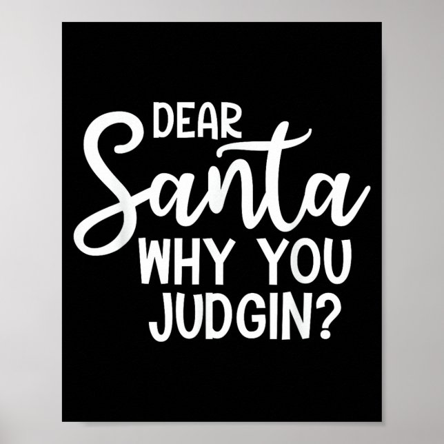 Affiche Dear Santa Why You Judging Christmas Family Xmas  (Devant)
