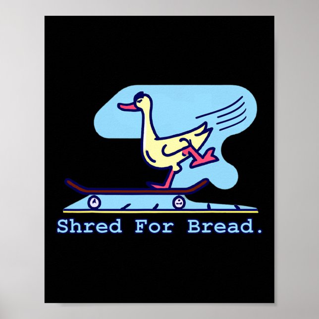 Affiche Déchiqueter pour le canard de skateboard Bread Drô (Devant)