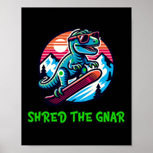 Affiche Déchiquetez le Gnar Drôle de Dinosaure de Snowboar