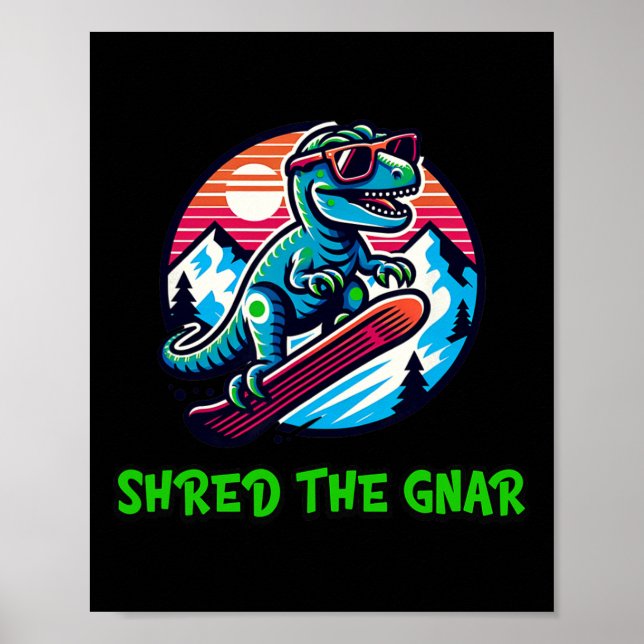 Affiche Déchiquetez le Gnar Drôle de Dinosaure de Snowboar (Devant)