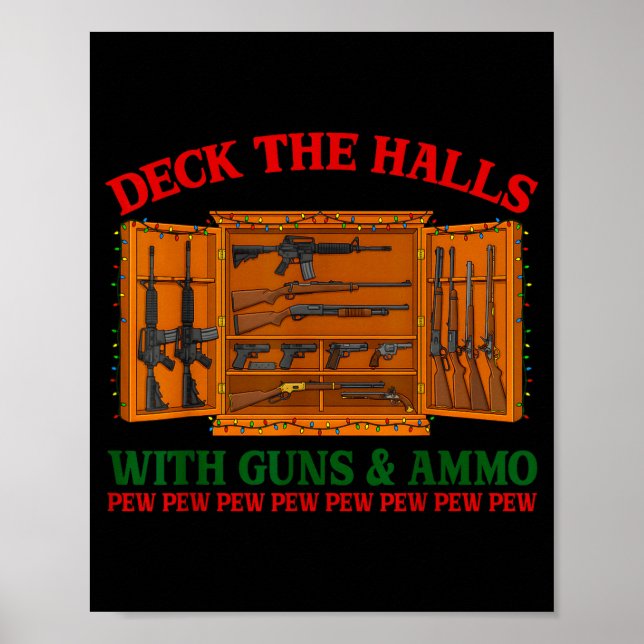 Affiche Deck The Halls With Guns &amp; Ammo Funny Christma (Devant)