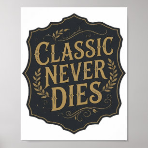 Affiche Déclaration Or CLASSIQUE NE MEURT JAMAIS Conceptio