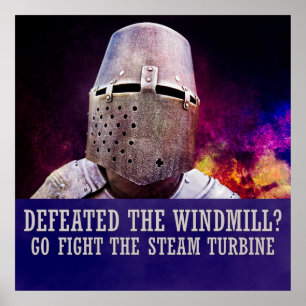 Affiche Defeated the windmill? Go fight the steam turbine