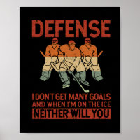 Defense I Don't Get Many Goals Funny Ice Hockey