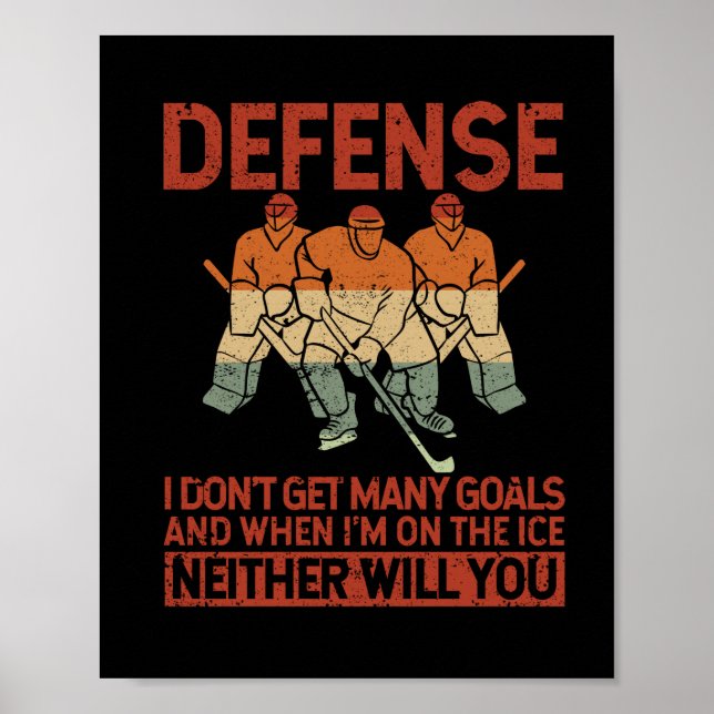 Affiche Defense I Don't Get Many Goals Funny Ice Hockey (Devant)