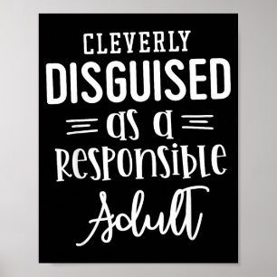 Affiche Déguisé en adulte responsable, citations drôles