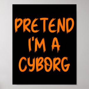Affiche Déguisement Halloween Je Suis Un Cyborg Drôle Pare