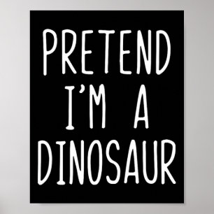 Affiche Déguisement prétendre que je suis un dinosaure Hal