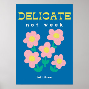 Affiche Délicat, Pas Faible – Floral Féministe