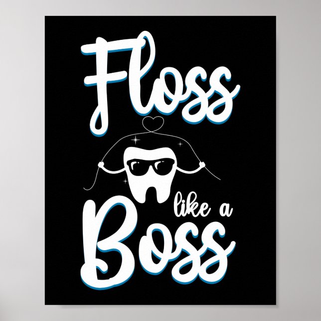 Affiche Dentiste Floss Dentaire Comme Une Floss Boss (Devant)
