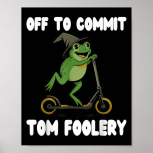 Affiche Départ Pour Commettre Tomfoolery La Grenouille Toa