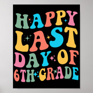 Affiche Dernier Jour De 6e Dernier Jour D'École Groovy