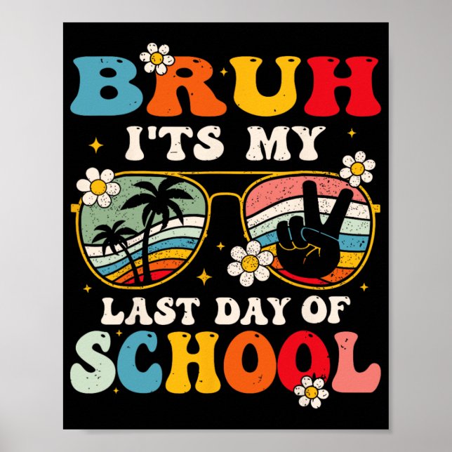 Affiche Dernier Jour D'école Cool Bruh C'est Mon Dernier J (Devant)