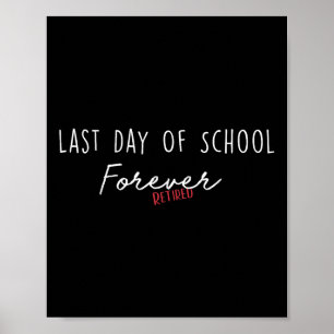 Affiche Dernier Jour D'école Pour Toujours Drôle Retraite