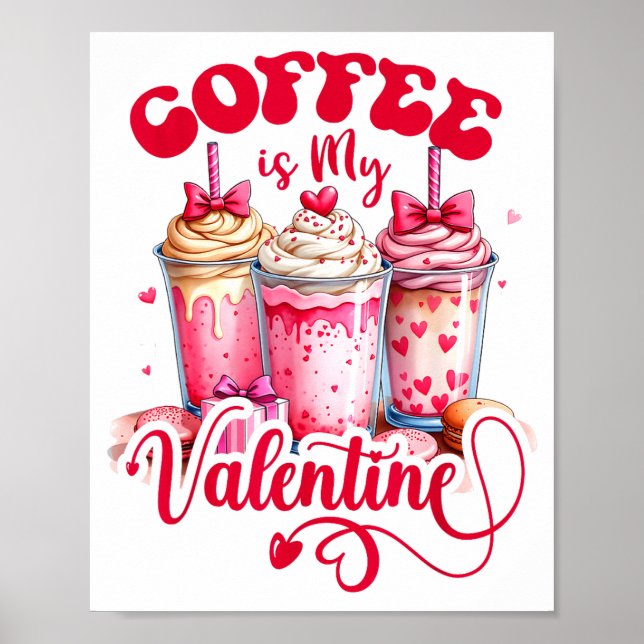 Affiche Design Coffee Is My Valentine Funny Lover  (Devant)