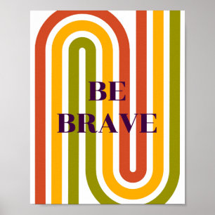 Affiche Design rétro, Soyez courageux