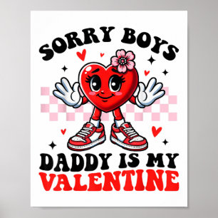 Affiche Désolé Boys Papa Est Mon Valentine Mignonne Valent