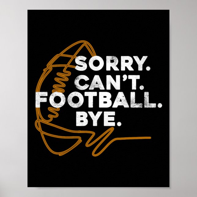 Affiche Désolé Can39t Football Bye Funny Imaginaire Draft  (Devant)