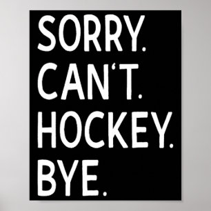 Affiche Désolé Can#39 ; t Joueur de hockey des entraîneurs
