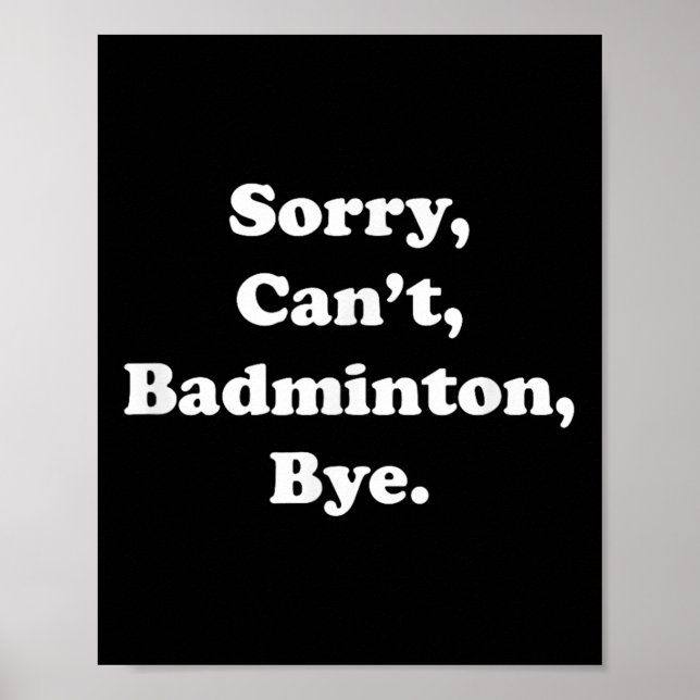 Affiche Désolé Cant Badminton Bye Funny Badminton Lover (Devant)