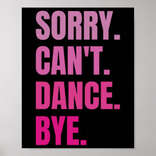 Affiche Désolé Can't Dance Bye Retro Funny Dancing D