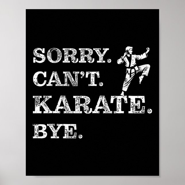 Affiche Désolé Can't Karate Bye - Funny Martial Arts Noir (Devant)