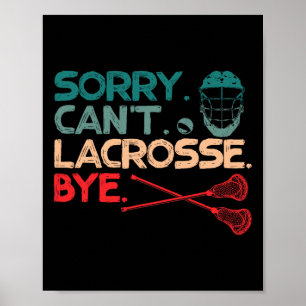 Affiche Désolé Can't Lacrosse Bye Lacrosse Ball Sports Lov