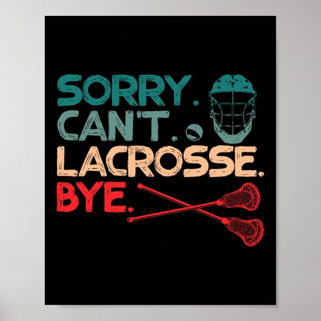 Affiche Désolé Can't Lacrosse Bye Lacrosse Ball Sports Lov (Devant)