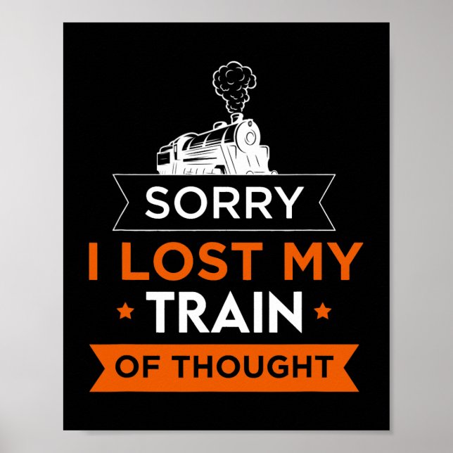 Affiche Désolé d'avoir perdu mon train de réflexion Train  (Devant)