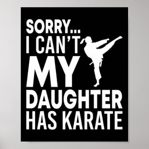 Affiche Désolé de ne pas pouvoir ma fille a Karate Funny M
