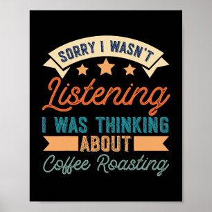 Affiche Désolé De Penser Probablement À La Coffee Roasting
