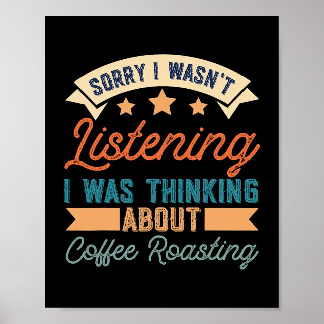 Affiche Désolé De Penser Probablement À La Coffee Roasting (Devant)