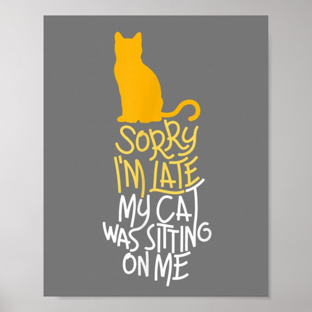 Affiche Désolé d'être en retard Mon chat était assis sur m (Devant)