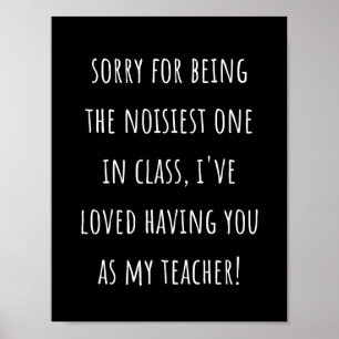 Affiche désolé d'être le plus bruyant de la classe