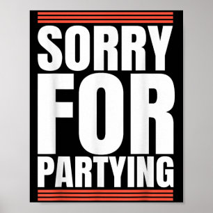 Affiche Désolé drôle pour une fête cool d'anniversaire