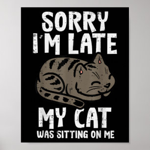 Affiche Désolé, Je Me Suis Assis En Retard Sur Moi Animaux