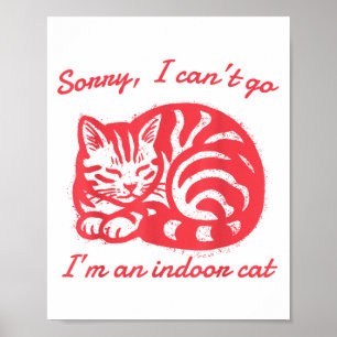 Affiche Désolé je ne peux pas aller Je suis un chat intéri