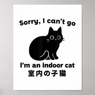 Affiche Désolé je ne peux pas aller Je suis un chat intéri