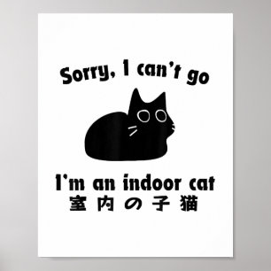 Affiche Désolé je ne peux pas aller Je suis un chat intéri