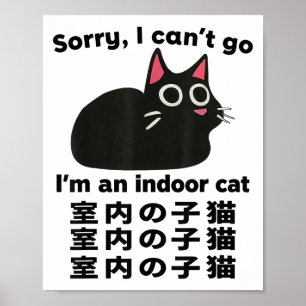 Affiche Désolé je ne peux pas aller Je suis un chat intéri