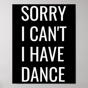 Affiche Désolé, je ne peux pas avoir de danse