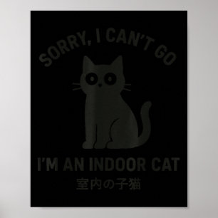 Affiche Désolé je ne peux pas y aller je suis un chat d'in