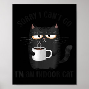 Affiche Désolé je ne peux pas y aller je suis un chat d'in