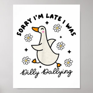 Affiche Désolé, J'Étais En Retard, J'Étais Dilly Dallly Da