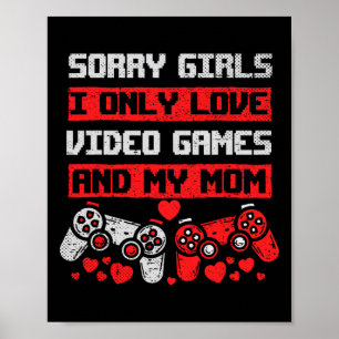 Affiche Désolé les filles je n'aime que les jeux vidéo et 