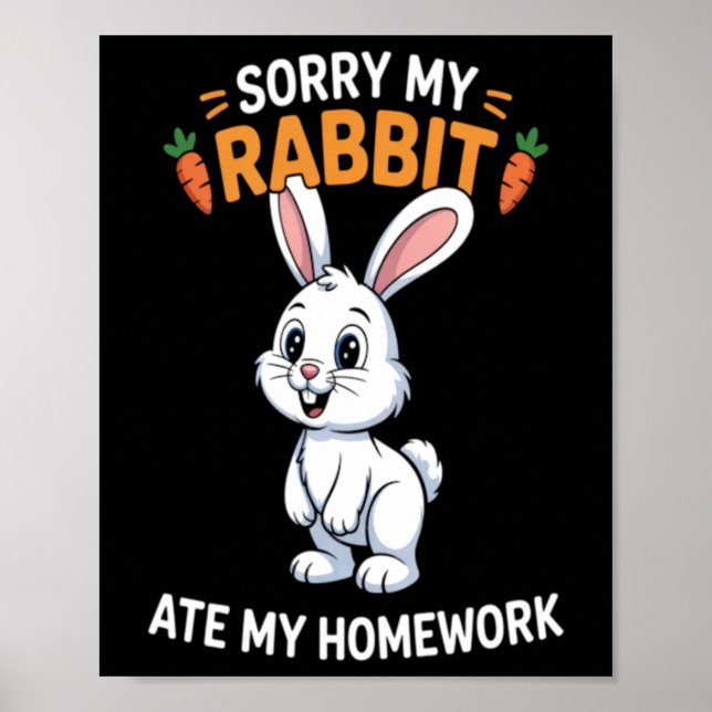 Affiche Désolé mon lapin a mangé mes devoirs Mignon lapin  (Devant)