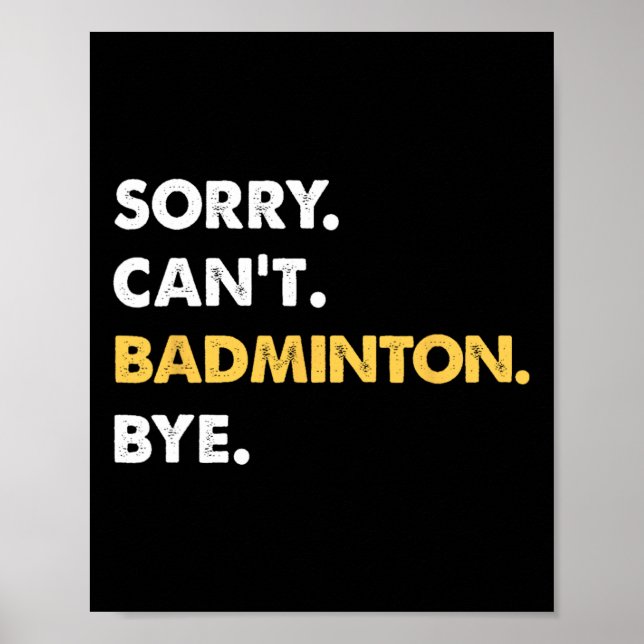 Affiche Désolé ne peut pas Badminton Bye Drôle Badminton (Devant)