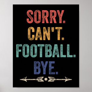 Affiche Désolé ne peut pas football au revoir citation drô